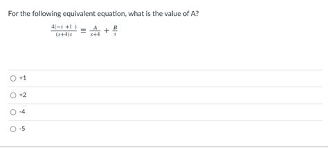 Solved For The Following Equivalent Equation What Is The