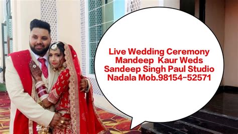 Live Wedding Ceremony Mandeep Kaur Weds Sandeep Singh Paul Studio