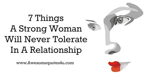 Awesome Quotes 7 Things A Strong Woman Will Never Tolerate In A