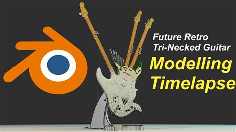 Blender Modelling Timelapse Tri Necked Guitar Animusic Future Retro