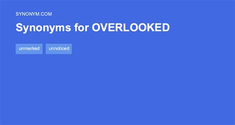 Another word for OVERLOOKED > Synonyms & Antonyms