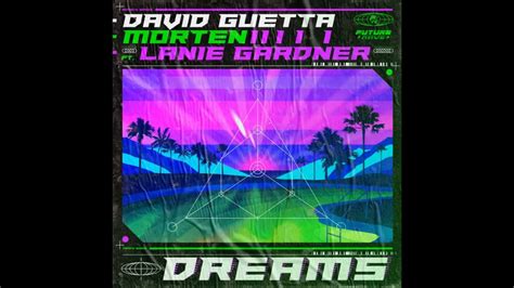 David Guetta MORTEN Ft Lanie Gardner Dreams Extended Mix YouTube