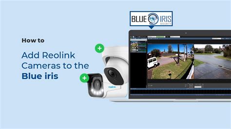 How To Add Reolink Cameras To Blue Iris Youtube