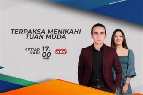 Jadwal Acara Tv Antv Maret Terpaksa Menikahi Tuan Muda Tayang