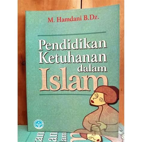 Buku Pendidikan Ketuhanan Dalam Islam Hamdani Lazada Indonesia