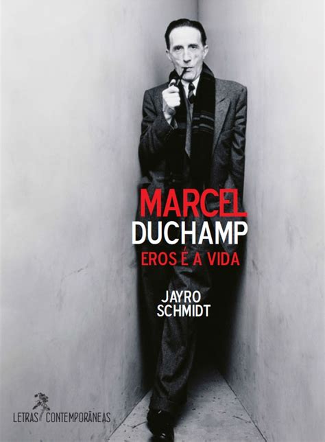 Livro De Jayro Schmidt Sobre Marcel Duchamp Será Lançado Neste Sábado