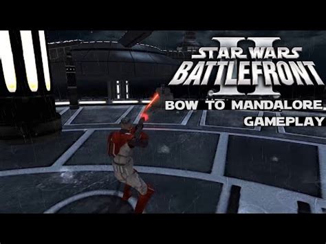 Star Wars Battlefront Ii Bow To Mandalore Mod Youtube