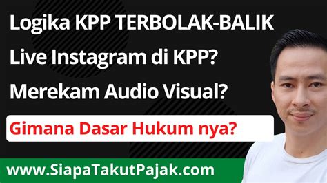 Live Instagram Dan Merekam Audio Visual Di Kpp Boleh Gak Siihhh Stop