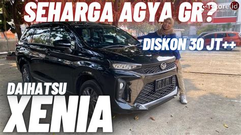 Xenia Lebih Murah Dari Agya Gr Review Daihatsu All New Xenia