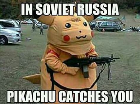 In Soviet Russia Pikachu Catches You R LifeofBoris