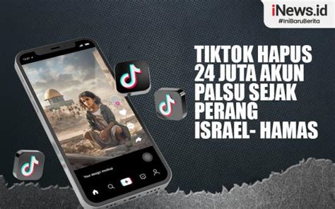 Infografis Tiktok Hapus Juta Akun Palsu Sejak Perang Israel Hamas