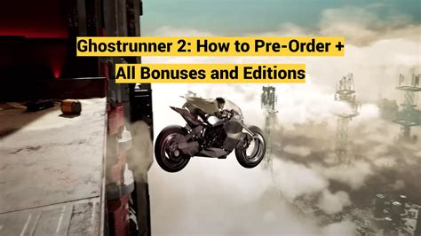 Ghostrunner 2 How To Pre Order All Bonuses And Editions