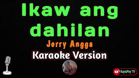 Ikaw ang dahilan - jerry angga (karaoke version) 🎶🎵 - YouTube Music