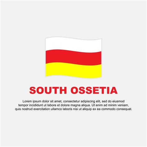 Premium Vector South Ossetia Flag Background Design Template South