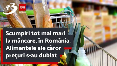 Scumpiri Tot Mai Mari La M Ncare N Rom Nia Alimentele Ale C Ror