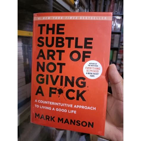 THE SUBTLE ART OF NOT GIVING A FUCK A COUNTERINTUITIVE APPROACH TO LIVING A GOOD LIFE MARK