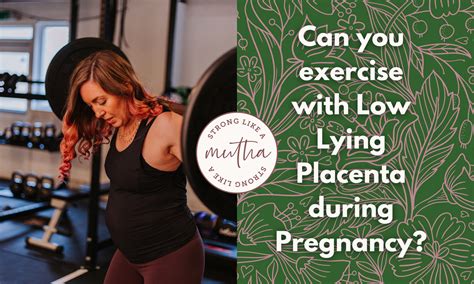 Can You Exercise With Low Lying Placenta During Pregnancy Strong