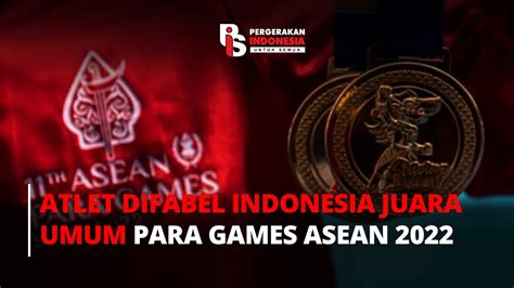 Atlet Difabel Indonesia Juara Umum Para Games Asean 2022 PERGERAKAN