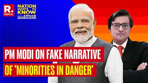 Pm Modis Clear Message To Minorities In Danger Lobby Dont Spread Fake Narrative Youtube