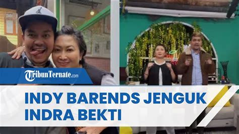 Indy Barends Jenguk Indra Bekti Dan Ungkap Kondisi Terkini Indra Bekti