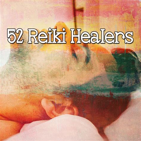 52 Reiki Healers Album By Sleep Makers Samples Spotify