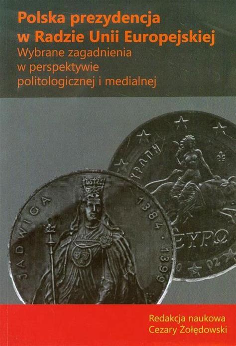 Ebook Polska Prezydencja W Radzie Unii Europejskiej Cezary