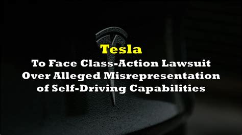 Tesla To Face Class Action Lawsuit Over Alleged Misrepresentation Of