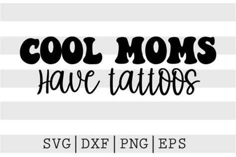 Cool Moms Have Tattoos Svg Graphic By Spoonyprint · Creative Fabrica