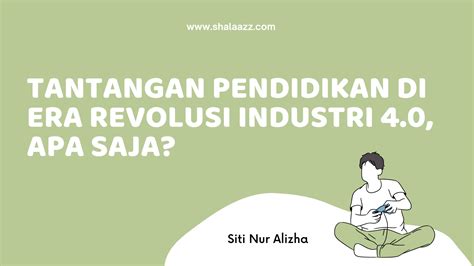 Tantangan Pendidikan Di Era Revolusi Industri 4 0 Apa Saja