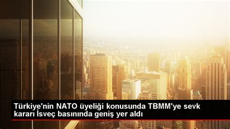 T Rkiye Sve In Nato Yeli Ini Onaylad Haberler