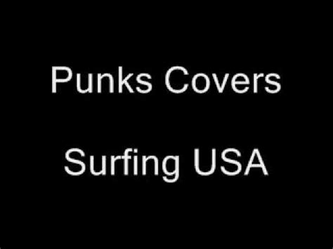 Punks Covers Surfing USA YouTube