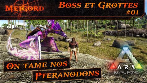 On Tame Un Pt Ranodon Ark Boss Grottes Youtube