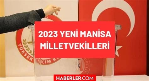 Manisa kaç milletvekili çıkarıyor Manisa milletvekilleri sayısı kaç