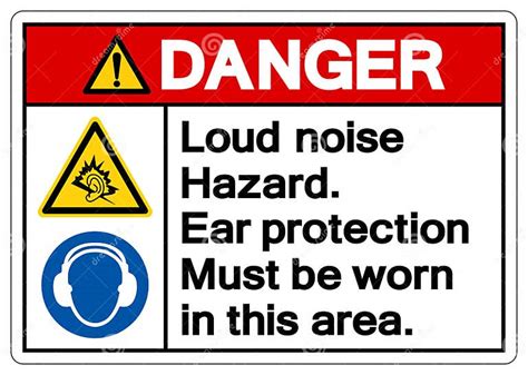 Danger Loud Noise Hazard Ear Protection Must Be Worn In This Area