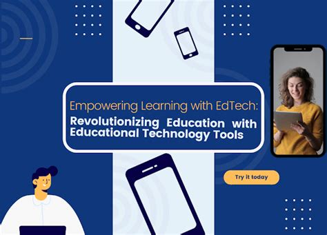 Empowering Learning With Edtech Revolutionizing Education With