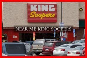 NEAR ME KING SOOPERS - Wadaef