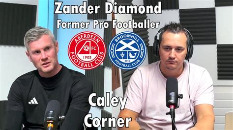 Zander Diamond From Dumbarton Aberdeen Fc To Broomhill Youtube