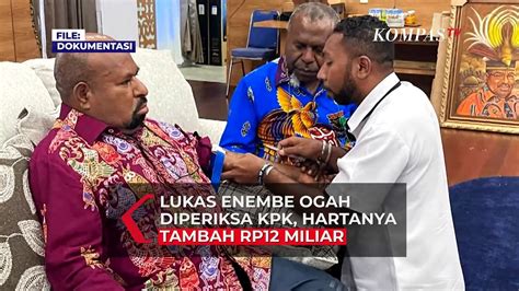 Lukas Enembe Ogah Diperiksa KPK Intip Hartanya Tambah 12 Miliar Dalam