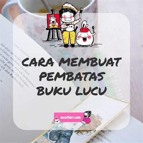 CARA MEMBUAT PEMBATAS BUKU LUCU