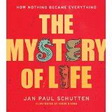 The Mystery of Life: How Nothing Became Everything | School Library Journal