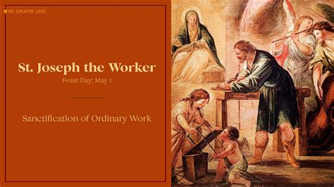 May 1st Feast Day Of St Joseph The Worker ~ Sanctification Of Ordinary Work Youtube