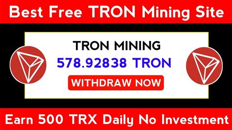 Best Free Tron Mining Site Trx Mining Site Today Earn Free Trx