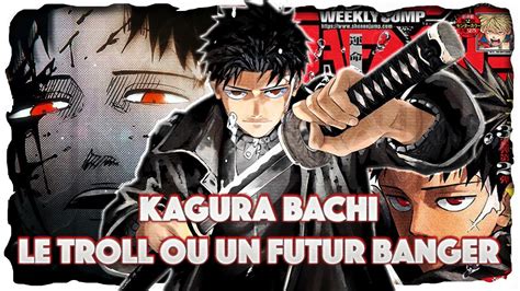 KAGURA BACHI LE NOUVEAU PRETENDANT NEW GEN AVIS ET THEORIE POUR EN