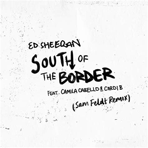 Amazon Musicでエド・シーラン Feat カミラ・カベロ And カーディ・bのsouth Of The Border Feat