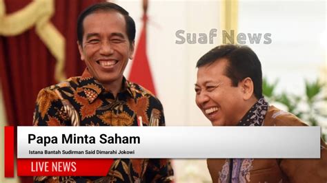 Istana Bantah Sudirman Said Dimarahi Jokowi Saat Kasus Papa Minta