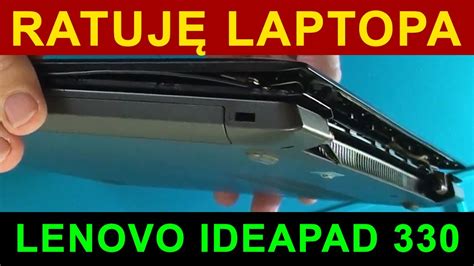 Wymiana obudowy klapy matrycy i zawiasów w laptopie Lenovo Ideapad 330