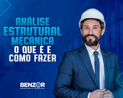 An Lise Estrutural Mec Nica O Que E Como Fazer Blog Benzor Engenharia