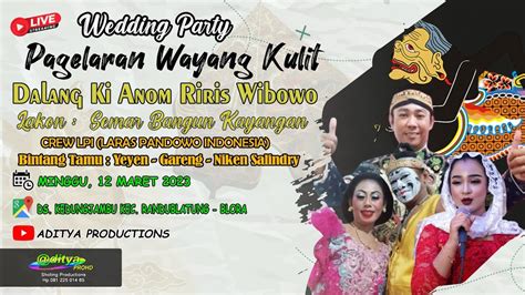 Live Wayang Kulit Dalang Ki Anom Riris Wibowo Ft Niken Salindry