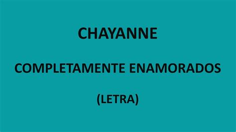 Chayanne Completamente Enamorados Letra Lyrics YouTube