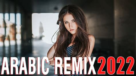 Arabic Remix 🔥 Best Arabic Remix 2022 New Songs Arabic Mix Music